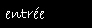 entre